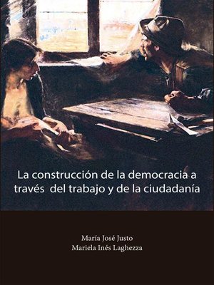cover image of La construcción de la democracia a través del trabajo y de la ciudadanía